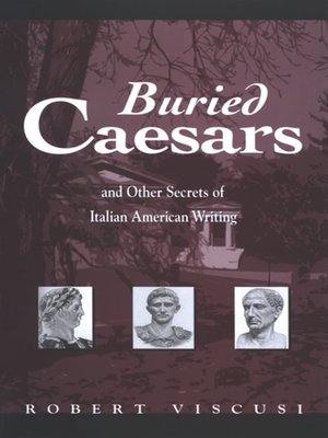 cover image of Buried Caesars, and Other Secrets of Italian American Writing